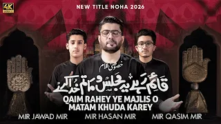 Qaim Rahey Ye Majlis O Matam | Mir Hasan Mir | Nohay 2026 | Muharram 2026/1448