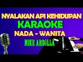 Download Lagu NYALAKAN API KEHIDUPAN [NIKE ARDILLA] KARAOKE NADA  WANITA