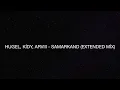 Hugel, Kidy, ARVIII   Samarkand Extended Mix