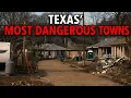 12 Texas Towns So DANGEROUS Even Locals Avoid Them After Dark