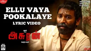 asuran ellu vaya pookalaye lyric video dhanush vetri maaran g v prakash kalaippuli s thanu
