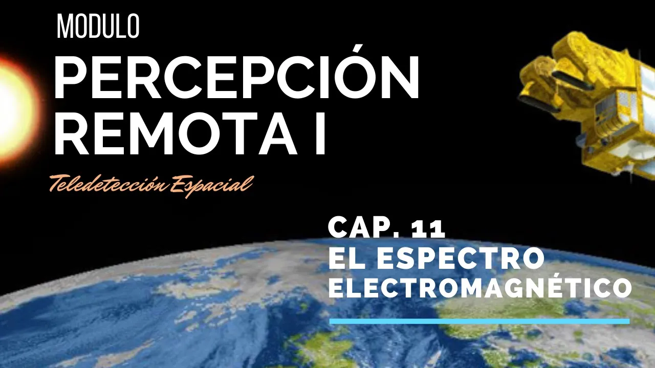 2020-11-13 El ESPECTRO ELECTROMAGNÉTICO en PERCEPCIÓN REMOTA