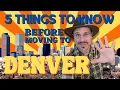 What to Know About Moving to Denver