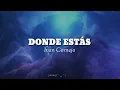 Iván Cornejo - Donde Estás (letra) (lyrics)