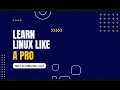 Learn Linux Like Pro Linux Basic Commands Linux Commands 2