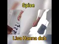 Spice LisaHanna DUB (Yes A Suh Wi Like It)