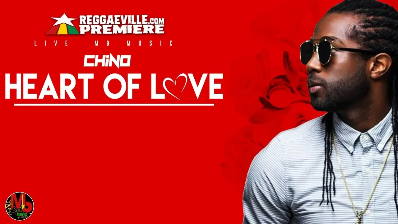 Chino - Heart of Love [Reggae Revolution Riddim | Official Audio 2018]