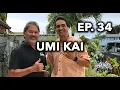 Ep 34 Umi Kai - Hawaiian Arts