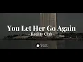 Download Lagu Reality Club - You Let Her Go Again (Lyrics Video)