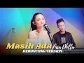 Download Lagu MASIH ADA (ELLO) - KERONCONG VERSION - FARADHILLA DEWANTARI || MAFIA KERONCONG