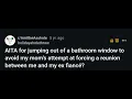Full story AITA for jumping out of a bathroom window to avoid