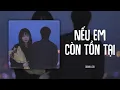 Download Lagu Nếu Em Còn Tồn Tại (Orinn Lofi Ver.) - Trịnh Đình Quang | LYRICS VIDEO