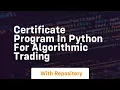Certificate program in python for algorithmic trading