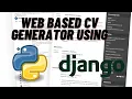 PROJECT 1 WEB BASED CV GENERATOR USING PYTHON AND DJANGO
