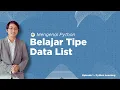Mengenal Python - Belajar Tipe Data List Episode Python
