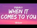 Lagu Fridayy - When It Comes To You (Lyrics)