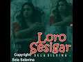 Download Lagu Loro Sesigar ~ Sela Selvina... Penyanyi bertalenta Ganda