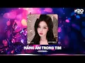 Lagu Nắng Ấm Trong Tim Remix, Lạc Vào Khu Rừng Hoa Remix TikTok🎼Nhạc Remix TikTok Hay 2025