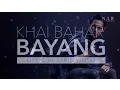 Download Lagu Khai Bahar - Bayang (Official Lyric Video)