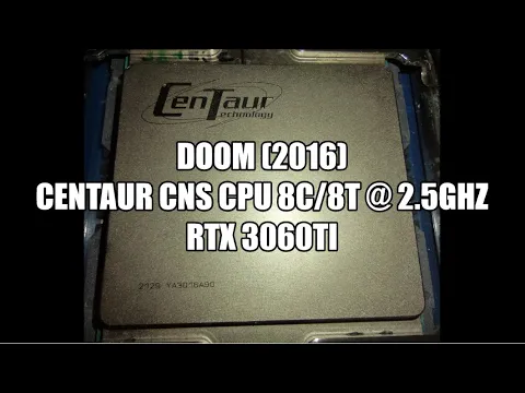 Playing DOOM (2016) on Centaur's unreleased x86 CNS CPU 8c/8t @ 2.5ghz
