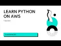 Learn Python on AWS - Part 1