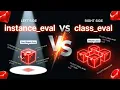 instance - eval vs class