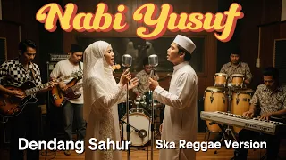 dendang sahur nabi yusuf alaihi salam ska reggae version 