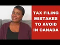 TAX FILING MISTAKES TO AVOID AS NEWCOMERS IN CANADA MARINA ESIRI