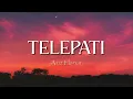 TELEPATI - AZIZ HARUN ( lyrics )