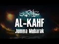 Download Lagu Surah Al Kahf سورة الكهف | Extraordinary Voice Melts the Heart | Jumma Mubarak