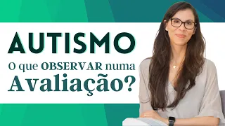 Autismo Nível 1 - Sinais Que Você Deve Observar Durante a Avaliação