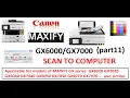Canon MAXIFY GX6000 GX7000 Scan to PC with IJ Scan Utility part11 Basic and Advance Use