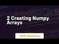 2 creating numpy arrays