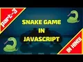 PART 3 - SNAKE GAME IN JAVASCRIPT AND HTML 5 CANVAS JAVASCRIPT IN HINDI