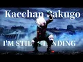 Lagu Kacchan Bakugo: I'm Still Standing - My Hero Academia