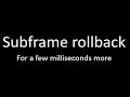 Subframe rollback netcode