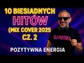 Lagu 10 Biesiadnych Hitów MIX Cover 2025  cz.2.