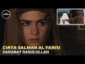 Download Lagu Kisah Cinta Sahabat Nabi yang Mengharukan, Salman Al Farisi
