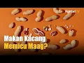 Download Lagu Makan Kacang Bisa Bikin Maag Kumat? | Kontan News