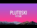 Download Lagu Future - PLUTOSKI (Lyrics)