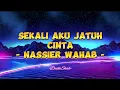 Download Lagu Nassier Wahab - Sekali Aku Jatuh Cinta (Lirik Lagu)