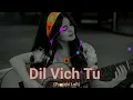 Download Lagu Dil Vich Tu (Lofi Song) || Trending ❣️💫 Punjabi Lofi Music || #trending #viral #punjabisong #music 