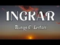 Download Lagu Ingkar - Bunga C  Lestari || LIRIK