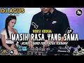 Lagu DJ AGUS TERBARU LAGU MASIH RASA YANG SAMA VERSI KEDUA REMIX SOUND FYP TIKTOK TERBARU