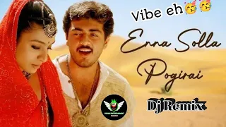 enna solla pogirai dj remix song thala ajith songs remix dj vishnu entertainment ajith