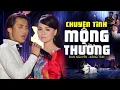 Download Lagu CHUYỆN TÌNH MỘNG THƯỜNG - Đan Nguyên, Băng Tâm [ MV OFFICIAL ] | Những Ca Khúc Hải Ngoạị Xưa Cực Hay