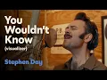Stephen Day - You Wouldn t Know Visualizer