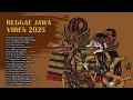Lagu 🎵 Reggae Jawa 2025 | Lagu Damai yang Bikin Kamu Tersenyum Lagi!