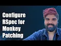 How to Configure RSpec for Monkey Patching in Ruby A Step-by-Step Guide