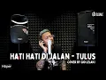 Download Lagu Hati-Hati di Jalan - Tulus (Cover) By Gio Lelaki [LIVE RECORD]